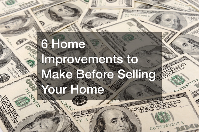 6 Home Improvements to Make Before Selling Your Home