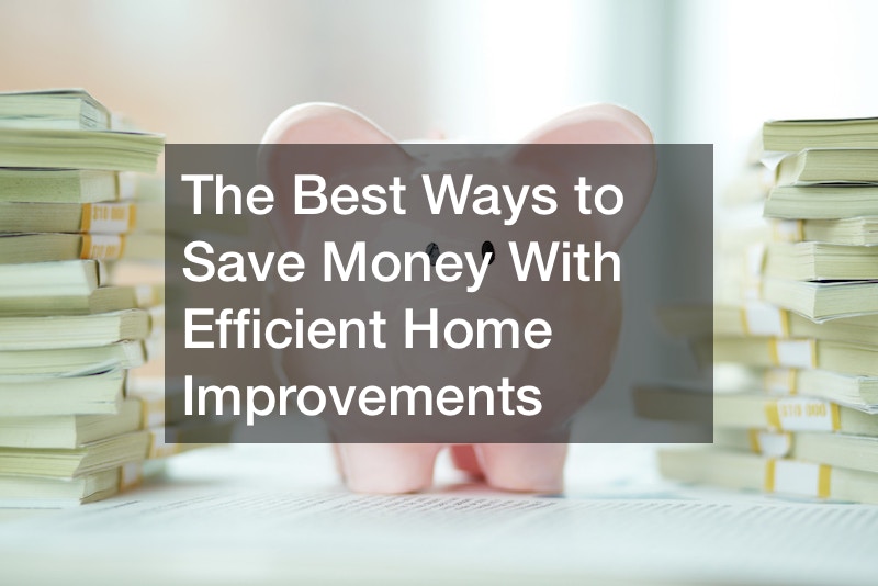save money with efficient home improvements