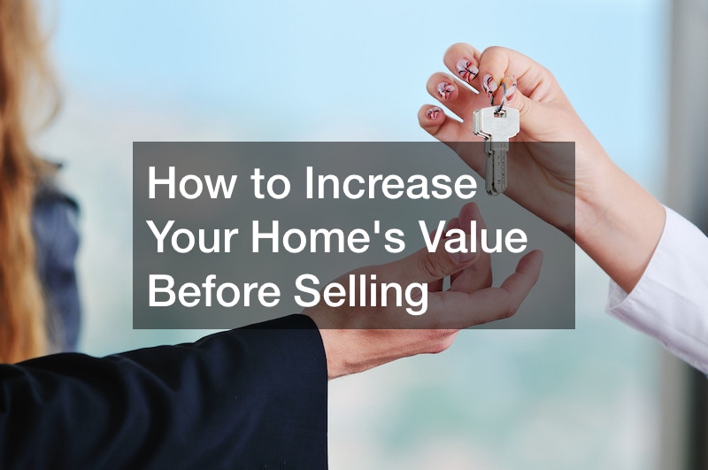 How to Increase Your Homes Value Before Selling