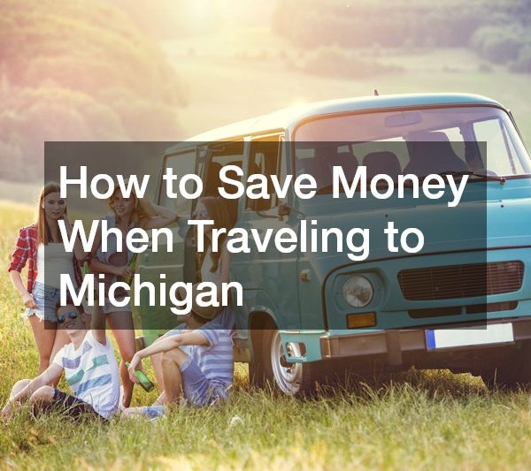 How to Save Money When Traveling to Michigan