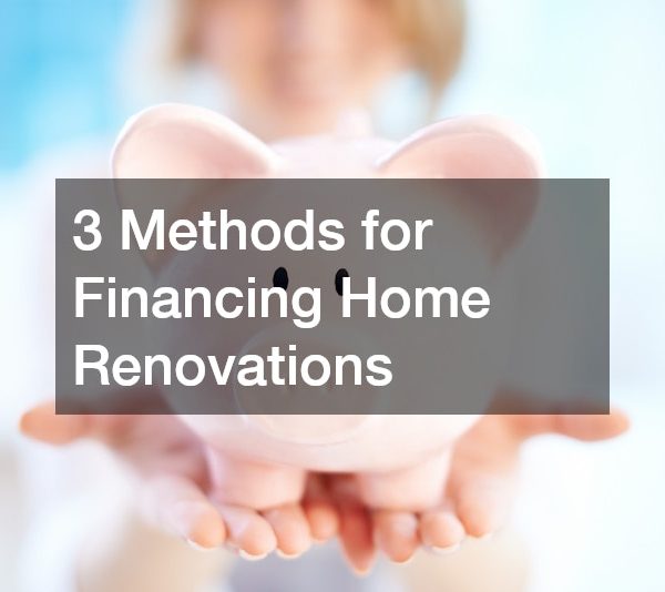 3 Methods for Financing Home Renovations